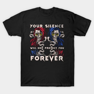 Your Silence Will Not Protect You Forever T-Shirt